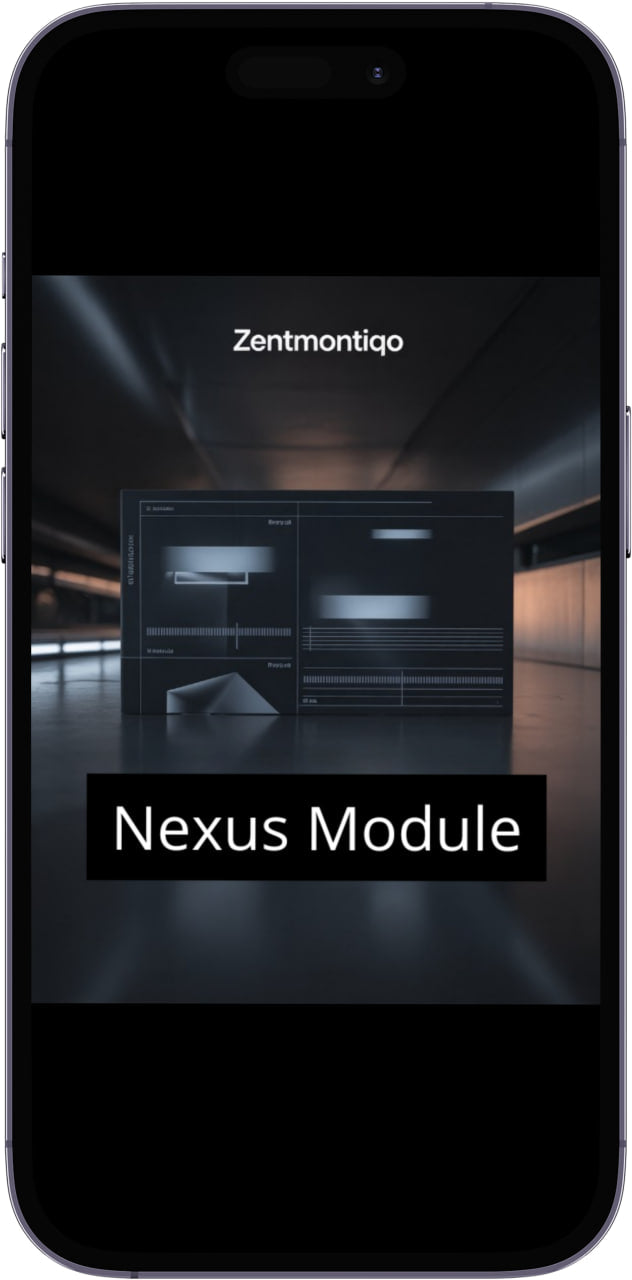 Phone screen displaying Zentmontiqo Nexus Module with a dark background